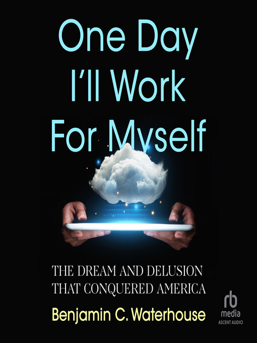 Title details for One Day I'll Work for Myself by Benjamin C. Waterhouse - Wait list